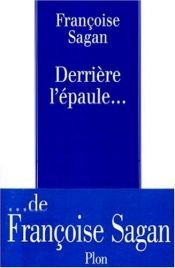 book cover of Derrière l'Épaule by فرانسواز ساگان