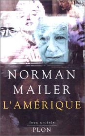 book cover of L'Amérique: Essais, reportages, ruminations by Norman Mailer