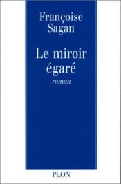 book cover of Le miroir egare by Françoise Sagan