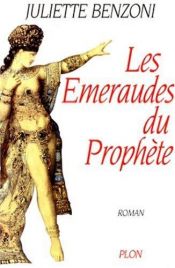 book cover of Les emeraudes du prophete by Juliette Benzoni