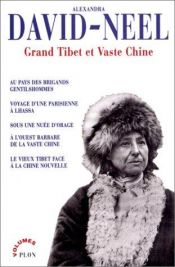 book cover of Grand Tibet et vaste Chine récits et aventures by Alexandra David-Néel