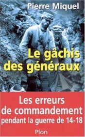 book cover of Le gâchis des généraux by Pierre Miquel