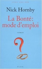 book cover of La Bonté : Mode d'emploi by Nick Hornby