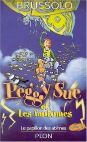 book cover of Peggy Sue et les fantômes. [3], Le papillon des abîmes by Serge Brussolo