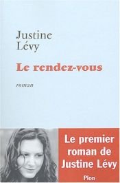 book cover of Le Rendez-vous by Justine Lévy