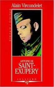 book cover of Antoine de Saint-Exupéry (Ecrivain by Alain Vircondelet