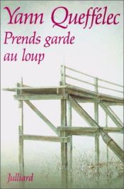 book cover of Prends garde au loup by Yann Queffélec