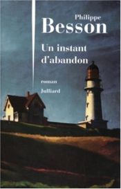 book cover of Un instant d'abandon by Philippe Besson