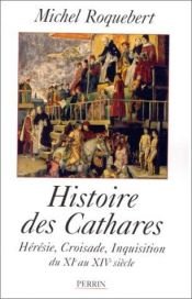 book cover of Histoire des Cathares by Michel Roquebert