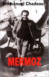 book cover of Mermoz by Emmanuel Chadeau