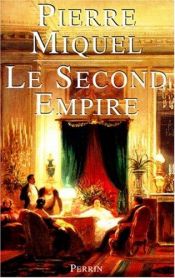 book cover of Le second Empire by Pierre Miquel