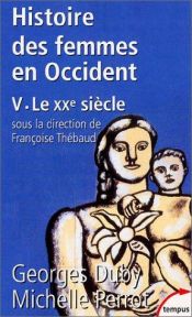 book cover of Histoire des femmes en Occident, tome 5 : Le XXe siècle by Georges Duby|Michelle Perrot