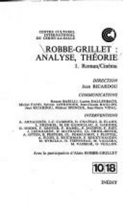 book cover of Robbe-Grillet : analyse, théorie : Centre culturel international de Cerisy-la-Salle by Alain Robbe-Grillet