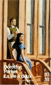 book cover of La vie à deux by Dorothy Parker