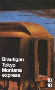 book cover of Tokyo-Montana Express by Richard Brautigan