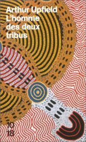 book cover of L'Homme des deux tribus by Arthur Upfield