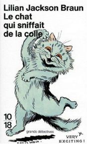 book cover of Le Chat qui sniffait de la colle by Lilian Jackson Braun