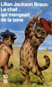 book cover of Le chat qui mangeait de la laine by Lilian Jackson Braun