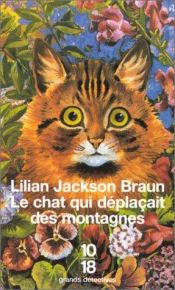book cover of Le chat qui déplaçait des montagnes by Lilian Jackson Braun