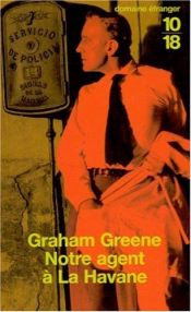 book cover of Notre Agent à la Havane by Graham Greene