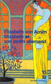 book cover of Elisabeth et son jardin allemand by Elizabeth von Arnim