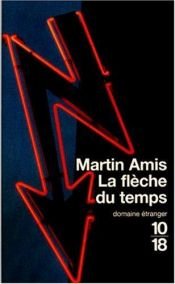 book cover of La Flèche du temps by Martin Amis