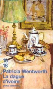 book cover of La dague d'ivoire by Patricia Wentworth