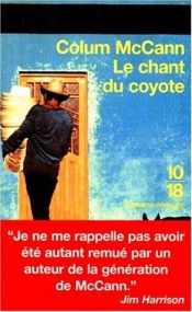 book cover of Le Chant du coyote by Colum McCann