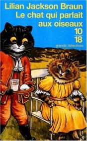 book cover of Le chat qui parlait aux oiseaux by Lilian Jackson Braun