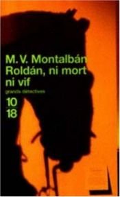 book cover of Roldán, ni vivo ni muerto by Μανουέλ Βάθκεθ Μονταλμπάν