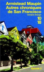 book cover of Autres chroniques de San Francisco, tome 3 by Armistead Maupin