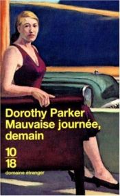 book cover of Mauvaise Journée demain by Dorothy Parker