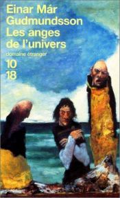 book cover of Les anges de l'univers by Einar Már Guðmundsson