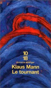 book cover of Le Tournant : histoire d'une vie by Klaus Mann