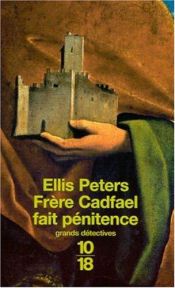 book cover of Frère Cadfael fait pénitence by Edith Pargeter