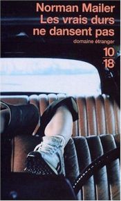 book cover of Les Vrais durs ne dansent pas by Norman Mailer
