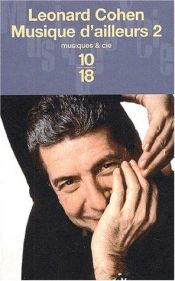 book cover of Musique d'ailleurs : Anthologie de poèmes et chansons, tome 2 by Leonard Cohen