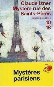 book cover of Enquêtes de Victor Legris,les, tome 1 : Mystère rue des Saint-Pères by Claude Izner