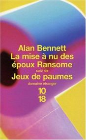 book cover of La mise à nu des époux Ransome, suivi de "Jeux de paumes" by Alan Bennett