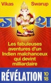 book cover of Les Fabuleuses Aventures d'un Indien malchanceux qui devint milliardaire by Vikas Swarup
