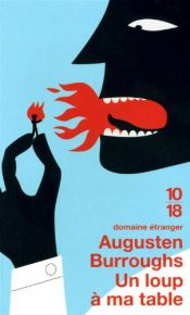 book cover of LOUP A MA TABLE -UN by Augusten Burroughs