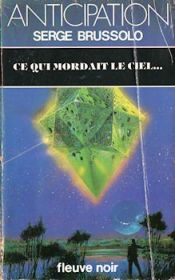 book cover of Ce qui mordait le ciel... by Serge Brussolo