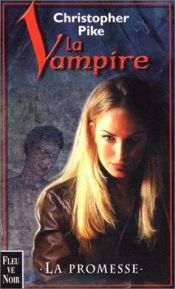 book cover of Vampire (la), 1 : La promesse by Christopher Pike