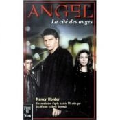 book cover of Angel, tome 1 : La Cité des anges by Nancy Holder