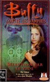 book cover of Buffy contre les vampires, Sélection par le vide by Mel Odom