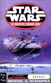 book cover of Star wars. La marée des ténèbres. 1, Assaut by Michael A. Stackpole