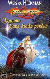 book cover of Dragons d'une étoile perdue by Margaret Weis