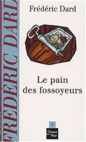 book cover of Le pain des fossoyeurs by Frédéric Dard