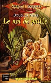 book cover of La Guerre du chaos, tome 3 : Le Roi de paille by Douglas Niles