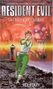 book cover of La Crique de Caliban by S. D. Perry